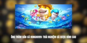 Ông Trùm Bắn Cá RONGHO99